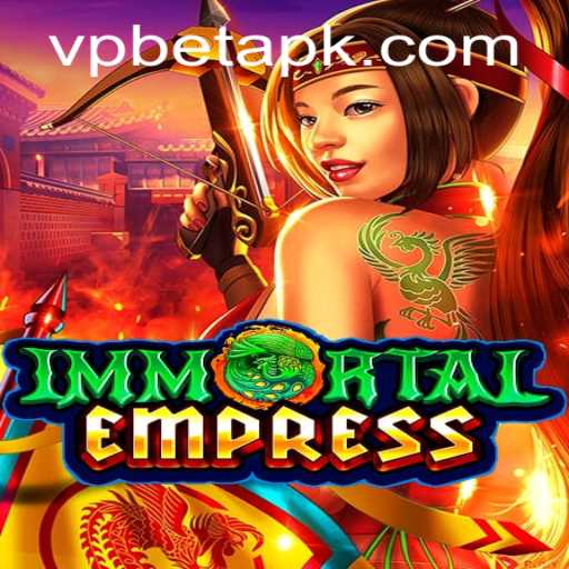 ImmortalEmpress: A Game-Changing Adventure with VPbet