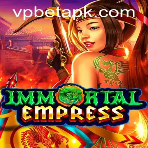 ImmortalEmpress: A Game-Changing Adventure with VPbet